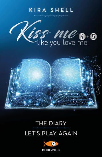 Immagine di KISS ME LIKE YOU LOVE ME: THE DIARY - LET`S PLAY AGAIN. - VOLUME 4-5