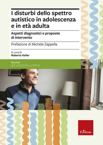 Immagine di DISTURBI DELLO SPETTRO AUTISTICO IN ADOLESCENZA E IN ETA` ADULTA. ASPETTI DIAGNOSTICI E PROPOSTE DI