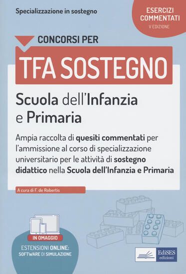 Immagine di CONCORSI TFA SOSTEGNO. SCUOLA DELL`INFANZIA E PRIMARIA. ESERCIZI COMMENTATI. CON ESPANSIONE ONLINE.