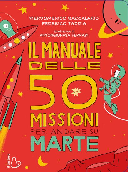 Immagine di MANUALE DELLE 50 MISSIONI PER ANDARE SU MARTE (IL)