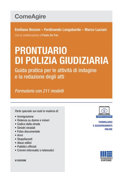 Immagine di PRONTUARIO DI POLIZIA GIUDIZIARIA. GUIDA PRATICA PER LE ATTIVITA` DI INDAGINE E LA REDAZIONE ATTI