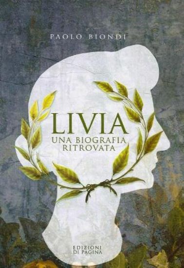 Immagine di LIVIA. UNA BIOGRAFIA RITROVATA