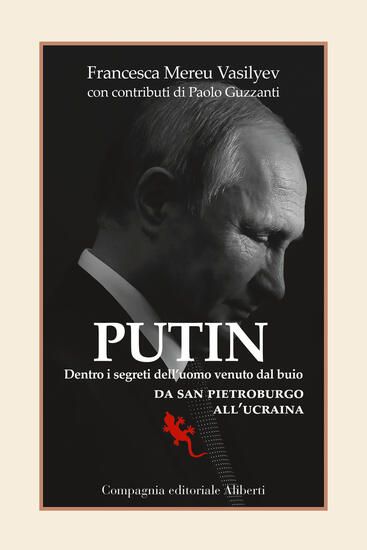 Immagine di PUTIN. DENTRO I SEGRETI DELL`UOMO VENUTO DAL BUIO. DA SAN PIETROBURGO ALL`UCRAINA