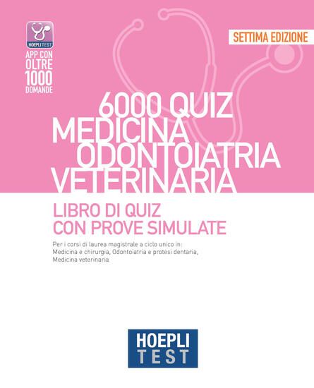 Immagine di HOEPLI TEST. 6000 QUIZ. MEDICINA ODONTOIATRIA VETERINARIA. LIBRO DI QUIZ CON PROVE SIMULATE