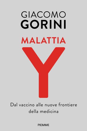 Immagine di MALATTIA Y. DAL VACCINO ALLE NUOVE FRONTIERE DELLA MEDICINA