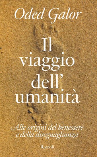 Immagine di VIAGGIO DELL`UMANITA`. ALLE ORIGINI DEL BENESSERE E DELLA DISEGUAGLIANZA (IL)