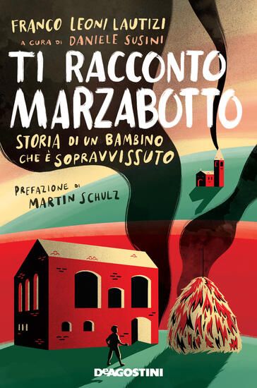 Immagine di TI RACCONTO MARZABOTTO. STORIA DI UN BAMBINO CHE E` SOPRAVVISSUTO