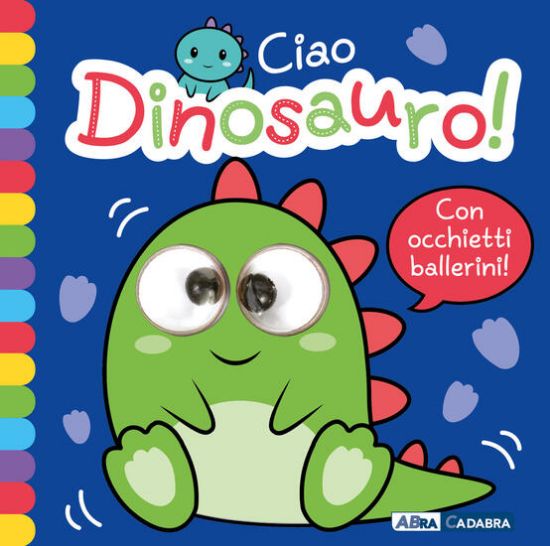 Immagine di CIAO DINOSAURO! OCCHIETTI BALLERINI.