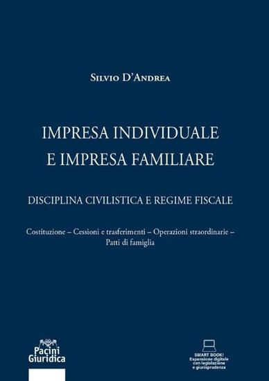 Immagine di IMPRESA INDIVIDUALE E IMPRESA FAMILIARE. DISCIPLINA CIVILISTICA E REGIME FISCALE