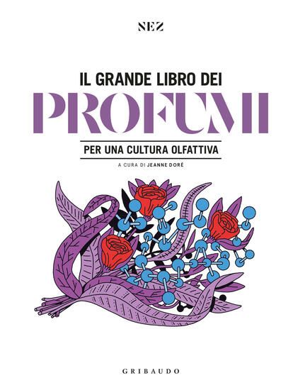 Immagine di GRANDE LIBRO DEI PROFUMI. PER UNA CULTURA OLFATTIVA. EDIZ. A COLORI