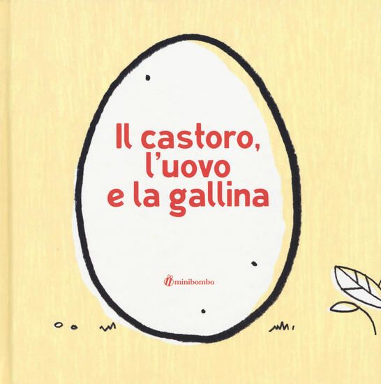 Immagine di CASTORO, L`UOVO E LA GALLINA. EDIZ. ILLUSTRATA (IL)