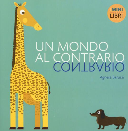 Immagine di MONDO AL CONTRARIO. I MINILIBRI. EDIZ. A COLORI (UN)