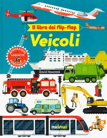 Immagine di VEICOLI. IL LIBRO DEI FLIP-FLAP. EDIZ. A COLORI