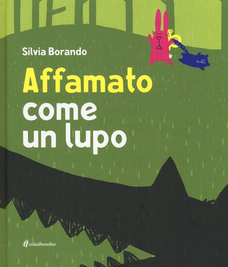 Immagine di AFFAMATO COME UN LUPO. EDIZ. ILLUSTRATA