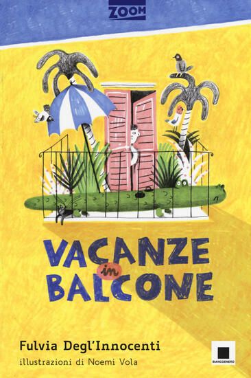 Immagine di VACANZE IN BALCONE. EDIZ. ILLUSTRATA