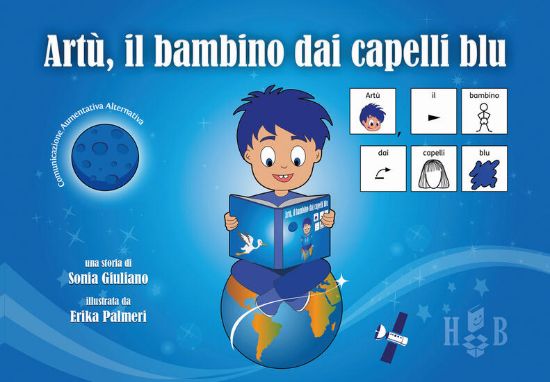 Immagine di ARTU`, IL BAMBINO DAI CAPELLI BLU, IN CAA (COMUNICAZIONE AUMENTATIVA ALTERNATIVA). EDIZ. ILLUSTRATA