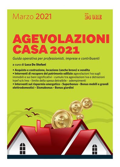 Immagine di AGEVOLAZIONI CASA 2021. GUIDA OPERATIVA PER PROFESSIONISTI, IMPRESE E CONTRIBUENTI