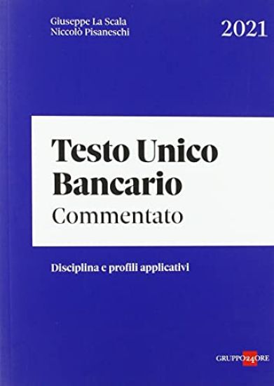 Immagine di TESTO UNICO BANCARIO COMMENTATO. DISCIPLINA E PROFILI APPOLICATIVI