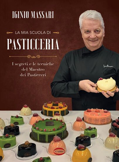 Immagine di MIA SCUOLA DI PASTICCERIA. I SEGRETI E LE TECNICHE DEL MAESTRO DEI PASTICCERI (LA)