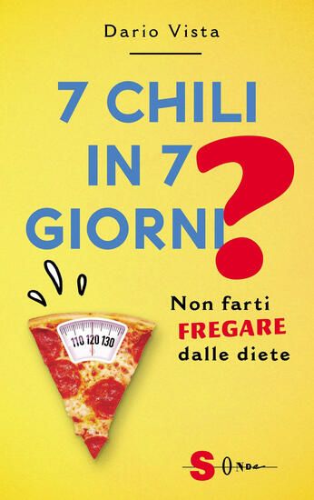 Immagine di 7 CHILI IN 7 GIORNI? NON FARTI FREGARE DALLE DIETE