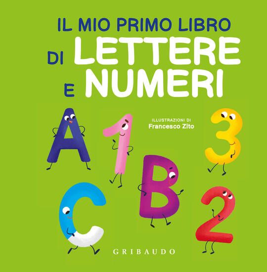 Immagine di MIO PRIMO LIBRO DI LETTERE E NUMERI (IL)