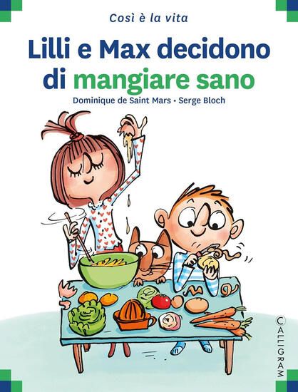 Immagine di LILLI E MAX DECIDONO DI MANGIARE SANO. EDIZ. A COLORI