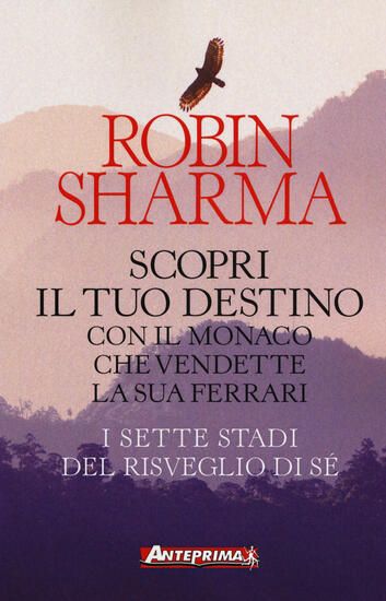 Immagine di SCOPRI IL TUO DESTINO CON IL MONACO CHE VENDETTE LA SUA FERRARI. I SETTE STADI DEL RISVEGLIO DI SE`