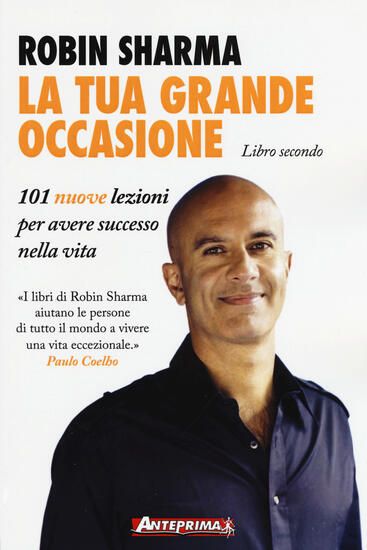 Immagine di TUA GRANDE OCCASIONE. LIBRO SECONDO. 101 NUOVE LEZIONI PER AVERE SUCCESSO NELLA VITA (LA)