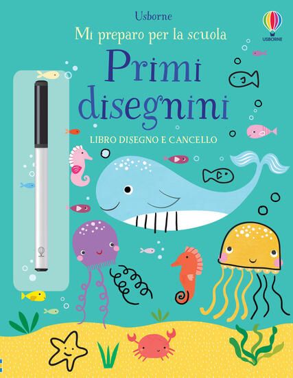 Immagine di PRIMI DISEGNINI. MI PREPARO PER LA SCUOLA. EDIZ. A COLORI. CON PENNARELLO