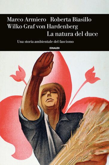 Immagine di NATURA DEL DUCE. UNA STORIA AMBIENTALE DEL FASCISMO (LA)