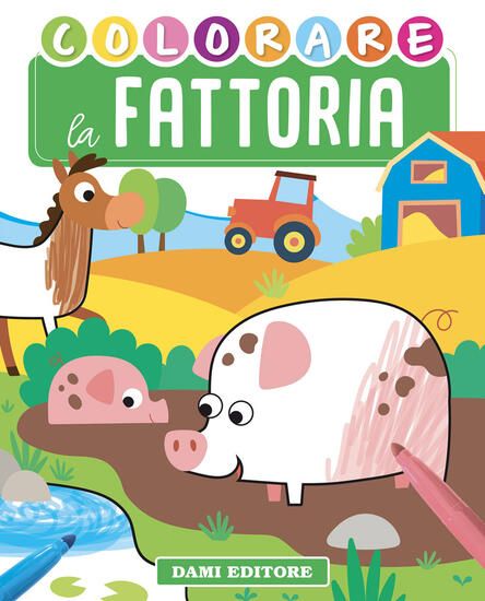 Immagine di COLORARE LA FATTORIA. EDIZ. ILLUSTRATA