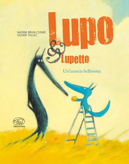 Immagine di ARANCIA BELLISSIMA. LUPO & LUPETTO. EDIZ. A COLORI (UN`) - VOLUME 3