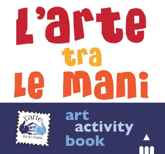 Immagine di ARTE TRA LE MANI. ART ACTIVITY BOOK. EDIZ. A COLORI (L`)