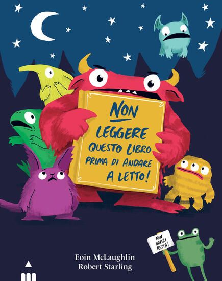 Immagine di NON LEGGERE QUESTO LIBRO PRIMA DI ANDARE A LETTO. EDIZ. A COLORI