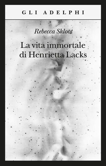 Immagine di VITA IMMORTALE DI HENRIETTA LACKS (LA)