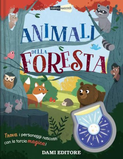 Immagine di ANIMALI DELLA FORESTA. ANIMALI NASCOSTI. EDIZ. A COLORI. CON PICCOLA TORCIA