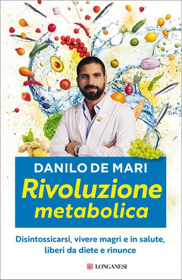 Immagine di RIVOLUZIONE METABOLICA. DISINTOSSICARSI, VIVERE MAGRI E IN SALUTE, LIBERI DA DIETE E DA RINUNCE