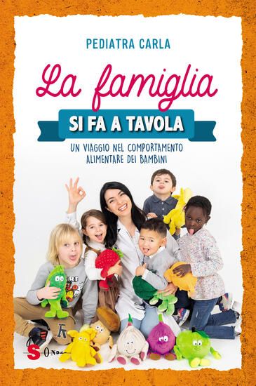 Immagine di FAMIGLIA SI FA A TAVOLA. UN VIAGGIO NEL COMPORTAMENTO ALIMENTARE DEI BAMBINI (LA)