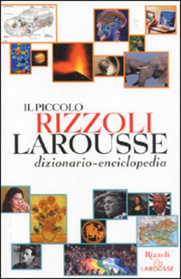 Immagine di PICCOLO RIZZOLI LAROUSSE - DIZIONARIO ENCICLOPEDIA