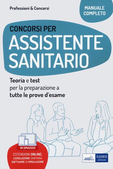 Immagine di CONCORSI PER ASSISTENTI SANITARI. MANUALE DI TEORIA E TEST PER TUTTE LE PROVE D`ESAME