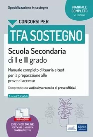 Immagine di TFA SOSTEGNO SCUOLA SECONDARIA I E II GRADO. MANUALE COMPLETO DI TEORIA E TEST PER LA PREPARAZIO...