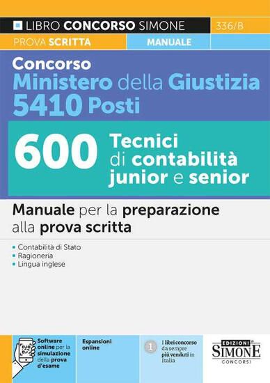 Immagine di CONCORSO MINISTERO DELLA GIUSTIZIA 5410 POSTI. 600 TECNICI DI CONTABILITA` JUNIOR E SENIOR. MANUALE