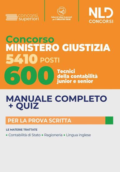 Immagine di 600 TECNICI DI CONTABILITA` JUNIOR E SENIOR. CONCORSO 5410 POSTI MINISTERO GIUSTIZIA. MANUALE + QUIZ