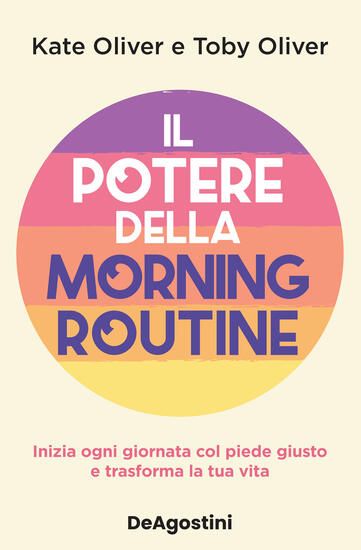 Immagine di POTERE DELLA MORNING ROUTINE. INIZIA OGNI GIORNATA CON IL PIEDE GIUSTO E TRASFORMA LA TUA VITA (IL)