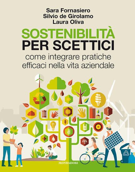 Immagine di SOSTENIBILITA` PER SCETTICI. COME INTEGRARE PRATICHE EFFICACI NELLA VITA AZIENDALE