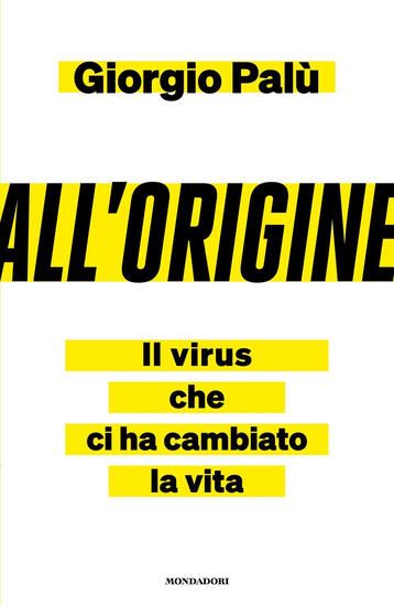 Immagine di ALL`ORIGINE. IL VIRUS CHE CI HA CAMBIATO LA VITA