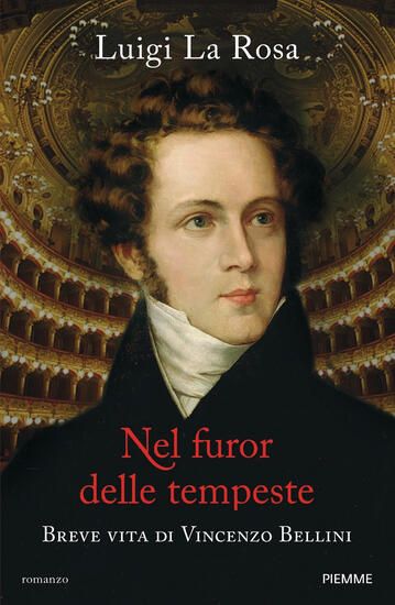 Immagine di NEL FUROR DELLE TEMPESTE. BREVE VITA DI VINCENZO BELLINI