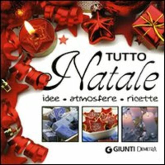 Immagine di TUTTO NATALE  IDEE ATMOSFERE RICETTE