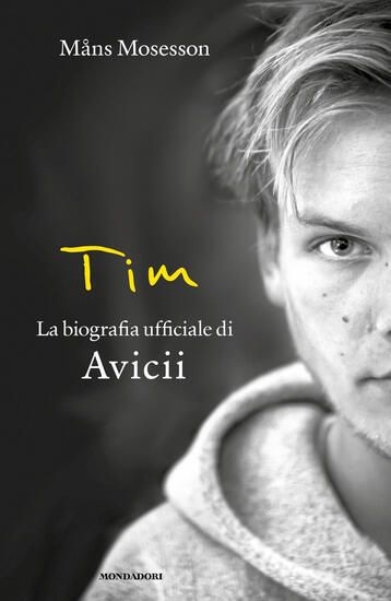 Immagine di TIM. LA BIOGRAFIA UFFICIALE DI AVICII