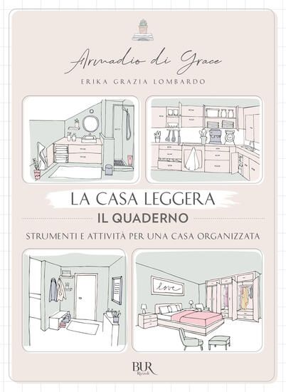 Immagine di CASA LEGGERA. IL QUADERNO. STRUMENTI E ATTIVITA` PER UNA CASA ORGANIZZATA. EDIZ. ILLUSTRATA (LA)